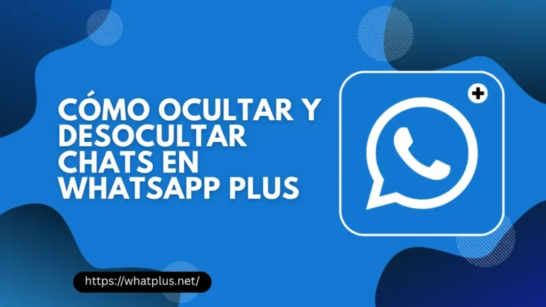 Cómo Ocultar y Desocultar Chats en WhatsApp Plus