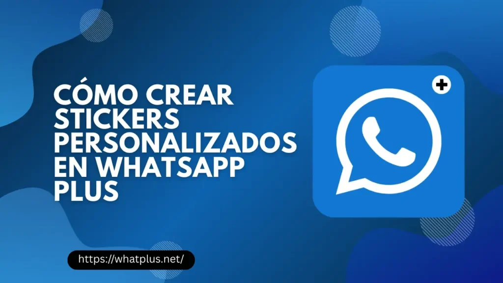 Whatsapp plus crear stickers